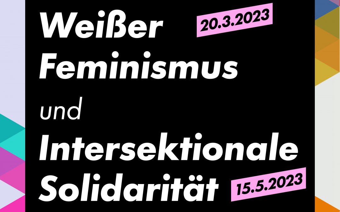 Weißer Feminismus – Intersektionale Solidarität